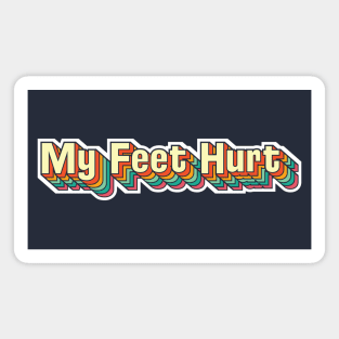 My Feet Hurt (theme park edition) Magnet